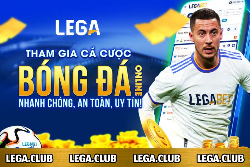 Cá cược thể thao LEGABET - Sân chơi cá độ uy tín hàng đầu