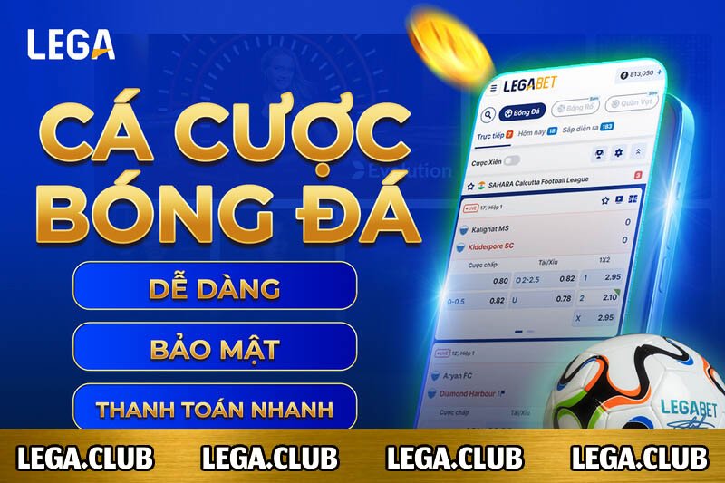 Cá cược thể thao LEGABET - Sân chơi cá độ uy tín hàng đầu