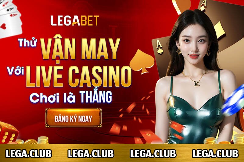 Live casino LEGABET có gì